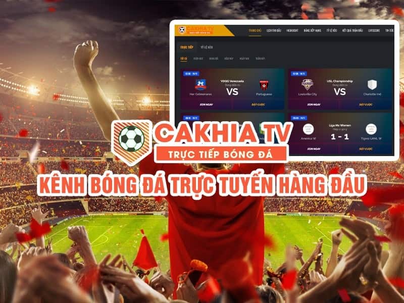 Cakhia TV - Xem trực tiếp bóng đá hôm nay Không QC Với Cakhia TV